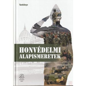 HONVÉDELMI ALAPISMERETEK TANKÖNYV - Elfogyott