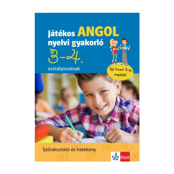 JÁTÉKOS ANGOL NYELVI GYAKORLÓ 3-4. OSZTÁLYOSOKNAK