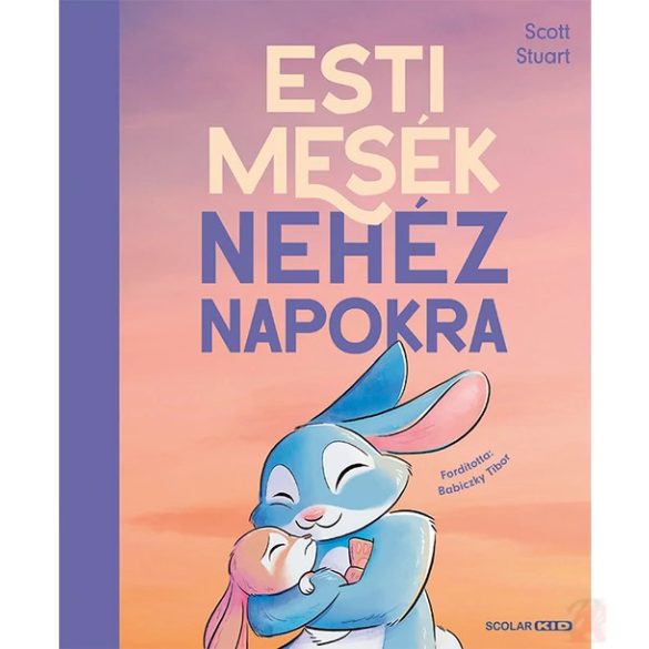 ESTI MESÉK NEHÉZ NAPOKRA