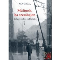 MÚLTUNK, HA SZEMBEJÖN