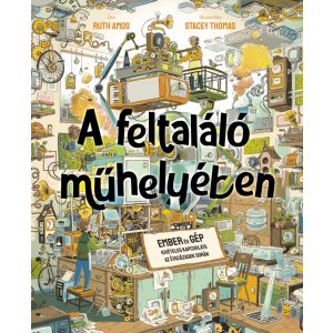 A FELTALÁLÓ MŰHELYÉBEN