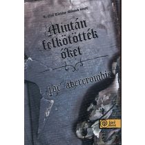   MIUTÁN FELKÖTÖTTÉK ŐKET - Az Első Törvény: Második könyv - elfogyott