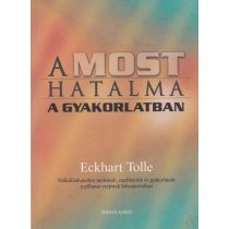 A MOST HATALMA A GYAKORLATBAN