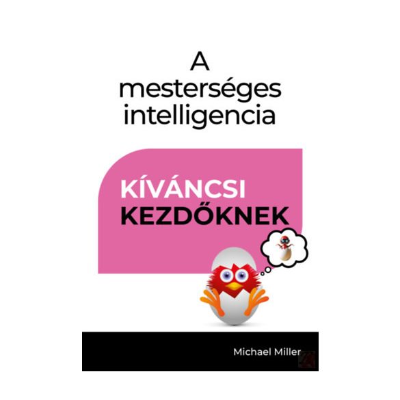 A MESTERSÉGES INTELLIGENCIA - KÍVÁNCSI KEZDŐKNEK