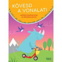   KÖVESD A VONALAT! - Játékos gyakorlatok az írástanuláshoz