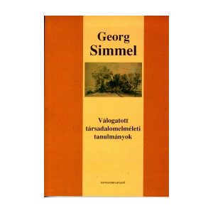 VÁLOGATOTT TÁRSADALOMELMÉLETI TANULMÁNYOK VÁLOGATOTT TÁRSADALOMELMÉLETI TANULMÁNYOK
