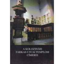 A KOLOZSVÁRI FARKAS UTCAI TEMPLOM CÍMEREI