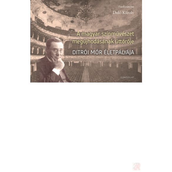 A MAGYAR SZÍNMŰVÉSZET MEGÚJHODÁSÁNAK ÚTTÖRŐJE