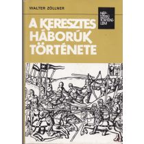 A KERESZTES HÁBORÚK TÖRTÉNETE