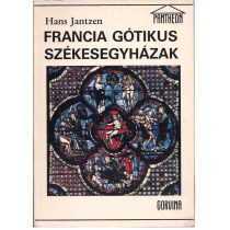 FRANCIA GÓTIKUS SZÉKESEGYHÁZAK