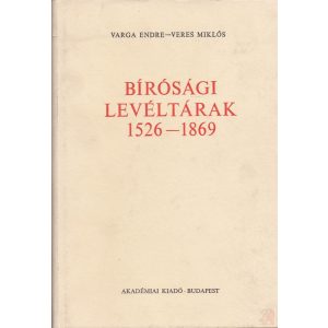 BÍRÓSÁGI LEVÉLTÁRAK 1526-1869