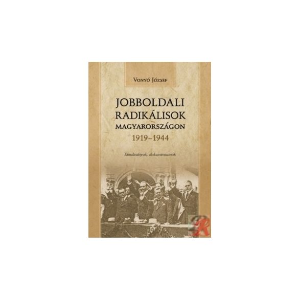 JOBBOLDALI RADIKÁLISOK MAGYARORSZÁGON 1919-1944