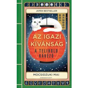 AZ IGAZI KÍVÁNSÁG – A TELIHOLD KÁVÉZÓ