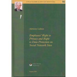 EMPLOYEES’ RIGHT TO PRIVACY AND RIGHT TO DATA PROTECTION ON SOCIAL NETWORK SITES