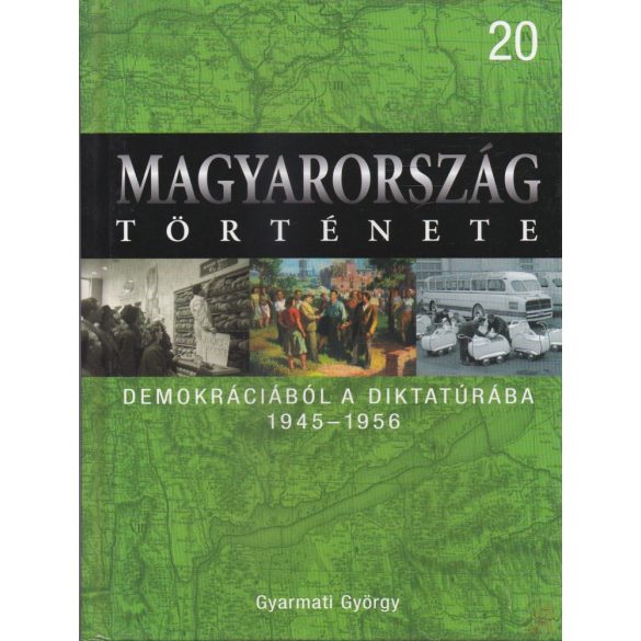 MAGYARORSZÁG TÖRTÉNETE 20. - DEMOKRÁCIÁBÓL A DIKTATÚRÁBA 1945-1956