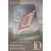 A HADTÖRTÉNETI MÚZEUM ÉRTESÍTŐJE 10.