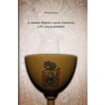   A TEREBESI PERÉNYI CSALÁD TÖRTÉNETE A 15. SZÁZAD KÖZEPÉIG