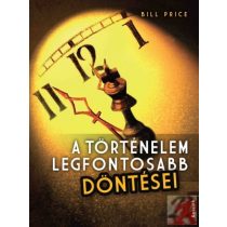 A TÖRTÉNELEM LEGFONTOSABB DÖNTÉSEI