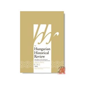 THE HUNGARIAN HISTORICAL REVIEW Volume 2 Issue 2 2013