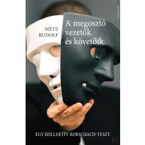   A MEGOSZTÓ VEZETŐK ÉS KÖVETŐIK. EGY KOLLEKTÍV RORSCHACH-TESZT