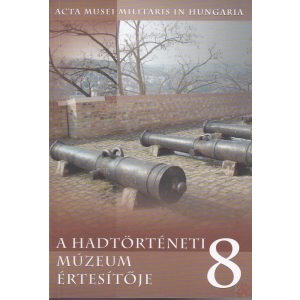 A HADTÖRTÉNETI MÚZEUM ÉRTESÍTŐJE 8.