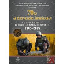 70 ÉV AZ ÉLETVESZÉLY ÁRNYÉKÁBAN