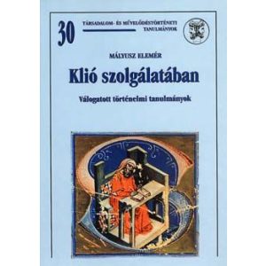 KLIÓ SZOLGÁLATÁBAN KLIÓ SZOLGÁLATÁBAN