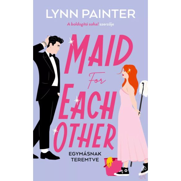 MAID FOR EACH OTHER - EGYMÁSNAK TEREMTVE