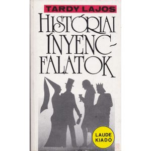 HISTÓRIAI ÍNYENCFALATOK