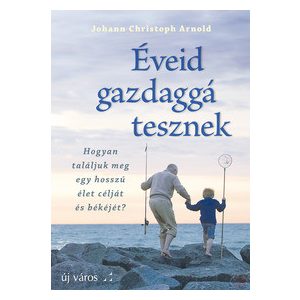 ÉVEID GAZDAGGÁ TESZNEK