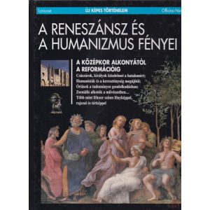 A RENESZÁNSZ ÉS A HUMANIZMUS FÉNYEI