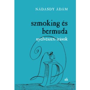 SZMOKING ÉS BERMUDA - NYELVÉSZETI ÍRÁSOK