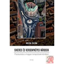   SIKERES ÉS VERSENYKÉPES VÁROSOK - PIACKUTATÁS A MAGYAR TELEPÜLÉSEK KÖRÉBEN 
