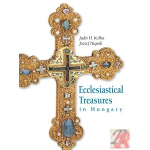 ECCLESIASTICAL TREASURES IN HUNGARY