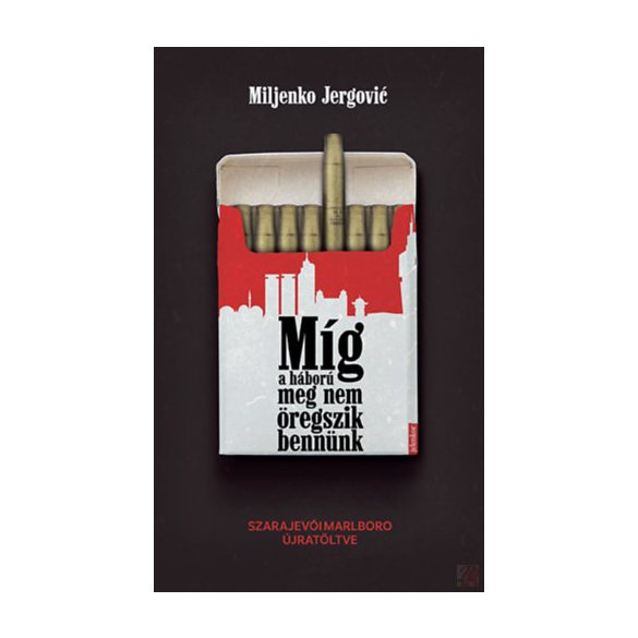 MÍG A HÁBORÚ MEG NEM ÖREGSZIK BENNÜNK