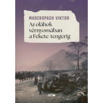 AZ OLÁHOK VÉRNYOMÁBAN A FEKETE-TENGERIG