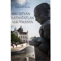 BIBÓ ISTVÁN LÁTHATATLAN ALKOTMÁNYA