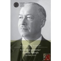   A „TÉPELŐDŐ GENTLEMAN” DARÁNYI KÁLMÁN (1886–1939)