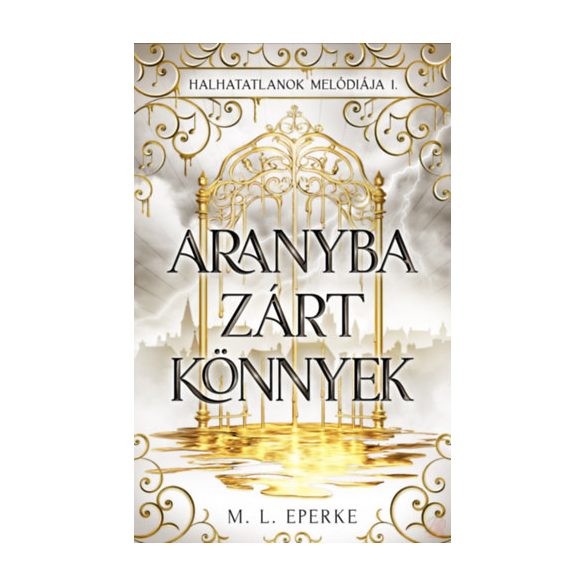 ARANYBA ZÁRT KÖNNYEK - Halhatatlanok melódiája 1.