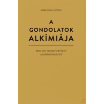 A GONDOLATOK ALKÍMIÁJA 