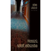 HOSSZÚ, SÖTÉT ELŐSZOBA - ANYÁM ÉS HALÁL