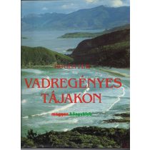 VADREGÉNYES TÁJAKON