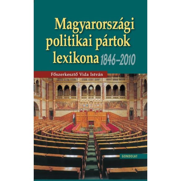 MAGYARORSZÁGI POLITIKAI PÁRTOK LEXIKONA, 1846–2009