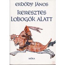 KERESZTES LOBOGÓK ALATT