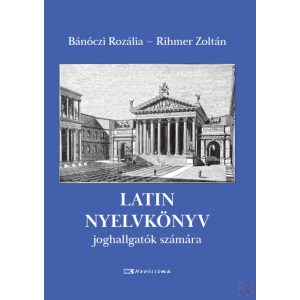 LATIN NYELVKÖNYV JOGHALLGATÓK SZÁMÁRA (2021)