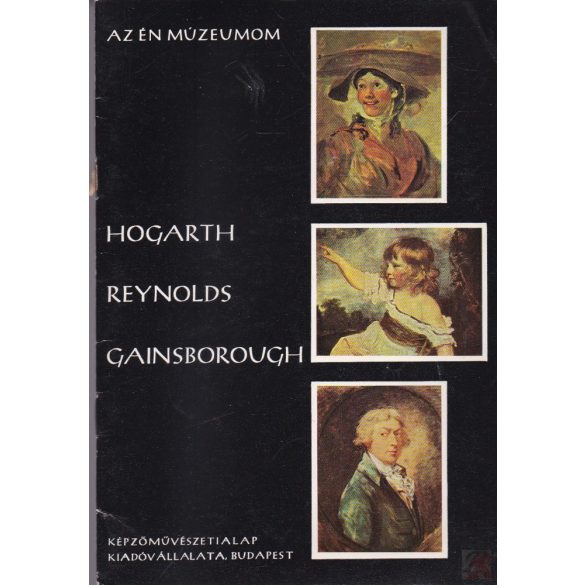 HOGARTH - REYNOLDS - GAINSBOROUGH
