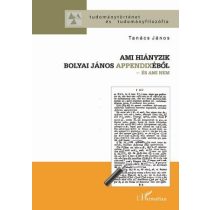 AMI HIÁNYZIK BOLYAI JÁNOS APPENDIXÉBŐL - ÉS AMI NEM
