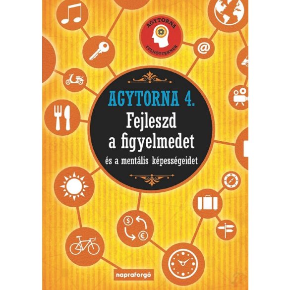 AGYTORNA 4. - FEJLESZD A FIGYELMEDET ÉS A MENTÁLIS KÉPESSÉGEIDET