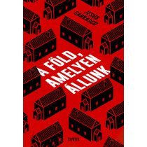 A FÖLD, AMELYEN ÁLLUNK