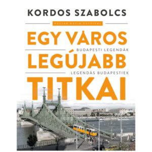 EGY VÁROS LEGÚJABB TITKAI